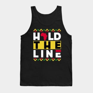 Hever Give Up. Hold The Line | Positive Afrocentric African American Theme Black Pride Design Tank Top